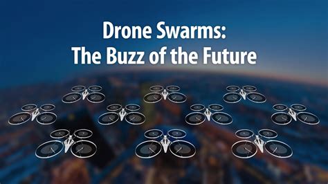 Drone Swarms: The Buzz of the Future - VLAB