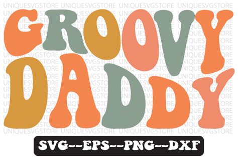 Groovy Daddy Wavy Retro Svg Design Graphic By Uniquesvgstore · Creative Fabrica