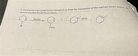 Solved 12 Points Use Curved Arrow Formalism To Draw The Mechanism