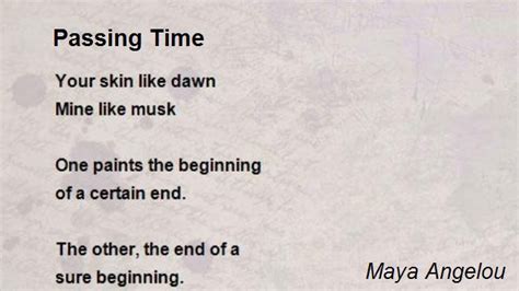 Passing Time Poem By Maya Angelou Poem Hunter Maya Angelou Poems Maya Angelou Time Poem