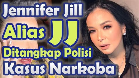 Jeniffer Jill Alias JJ Ditangkap Polisi Karena Narkoba YouTube