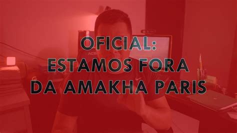 Oficial Estamos Fora Da Amakha Paris Youtube