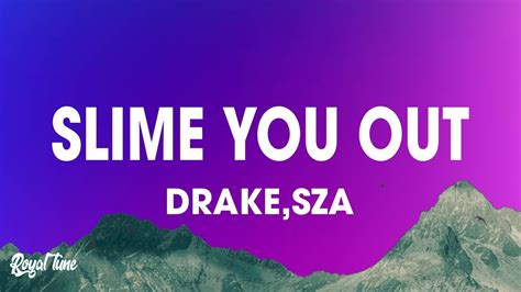 Drake SZA Slime You Out Lyrics YouTube