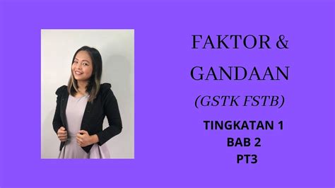 PT3 MATEMATIK TINGKATAN 1 BAB 2 GSTK FSTB Faktor Dan Gandaan