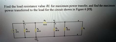 Solved Find The Load Resistance Value Rl For Maximum Power Transfer