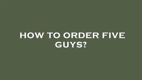 How To Order Five Guys Youtube