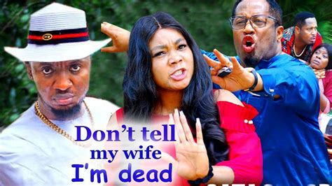 DON T TELL MY WIFE I M DEAD SEASON 9 10 NEW MOVIE MIKE EZURUONYE