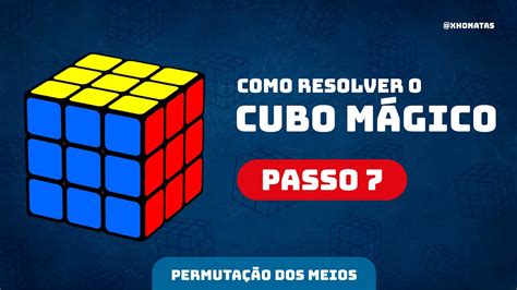 COMO RESOLVER O CUBO MÁGICO Passo 7 YouTube