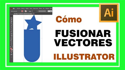 Combinar O Unir Vectores En Illustrator Aprende A Fusionar Dos O