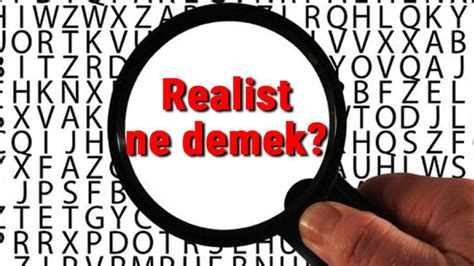 Realizm Gerçekçilik Nedir Realist Ne Demek Realizm Sanat Akımı