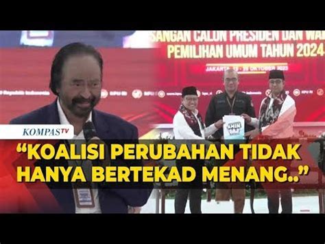 Pesan Surya Paloh Pada KPU Saat Daftarkan Anies Dan Cak Imin YouTube