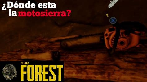 Cómo Encontrar La Motosierra The Forest 2020 Youtube