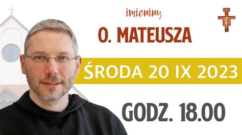 Franciszkanie W Ostr Dzie Msza Wi Ta Imieninowa O Mateusza