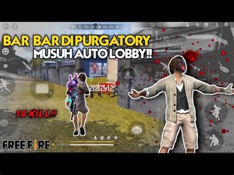 BAR BAR DI PURGATORY MUSUH AUTO LOBBY 18KILL YouTube