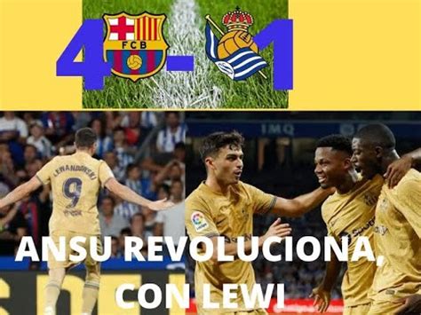 El Barca Golea Ala Real Sociedad Youtube