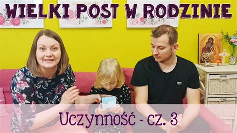 Wielki Post W Rodzinie Uczynno Cz Stacja Ix Pan Jezus