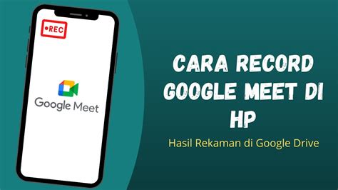 Cara Record Google Meet Di Hp Youtube