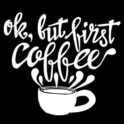 Premium Vector Ok But First Coffee Quotes Doodle