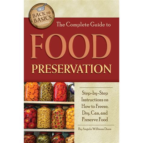 The Complete Guide To Food Preservation