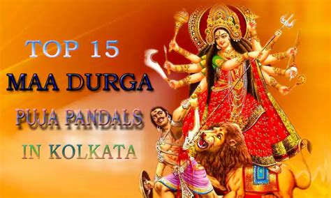 Top 15 Durga Pandals to Visit in Kolkata Durga Puja 2023