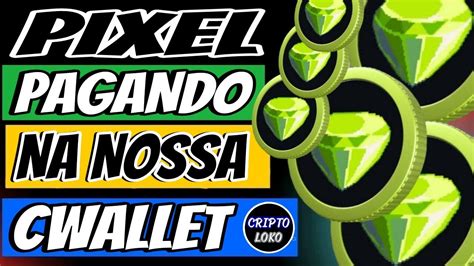 Nova Cripto Ganhe Pixel Todo Dia Na Cwallet Youtube