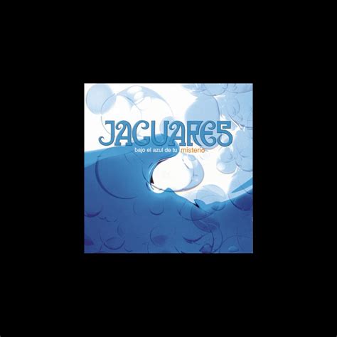 Bajo El Azul De Tu Misterio Album By Jaguares Apple Music