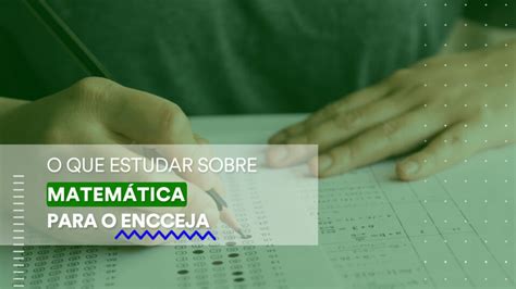 O Que Estudar De Matem Tica Para O Encceja