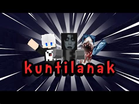 Mencoba Bermain Map Horror Kuntilanak Bersama Kawan Di Minecraft Youtube