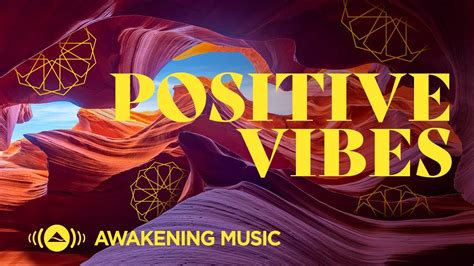 Awakening Music Positive Vibes YouTube