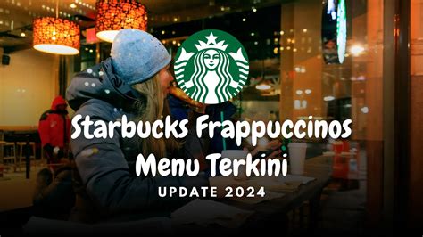 Senarai Harga Menu Starbucks Frappuccinos Terkini