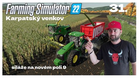 Farming simulator 22 Karpatský venkov 31 jdeme na siláže Lets play