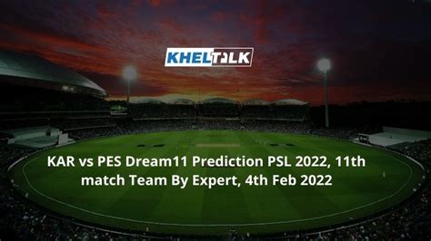 Kar Vs Pes Dream Prediction Psl Th Match Team By Expert Th