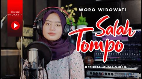 Woro Widowati Salah Tompo Official Music Video Youtube