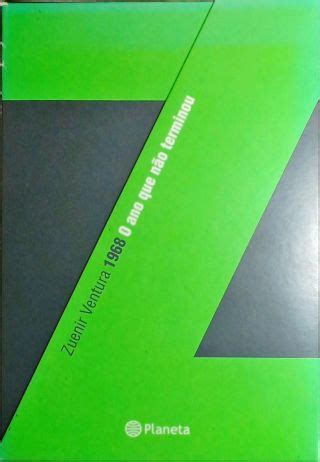 1968 O ano que não terminou O que fizemos de nós Zuenir Ventura