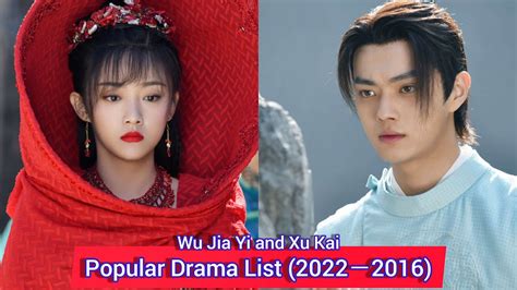 Wu Jia Yi And Xu Kai Popular Drama List 2022－2016 Youtube