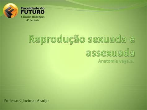 Reprodução Sexuada E Assexuada Ppt