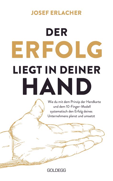 Der Erfolg Liegt In Deiner Hand Goldegg Verlag