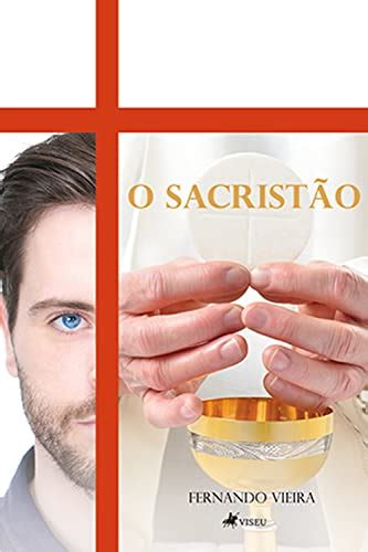 O Que É Um Sacristão - O Sacristão - eBook, Resumo, Ler Online e PDF - por Vieira, Fernando
