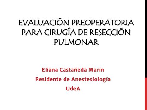 Evaluación preoperatoria cirugía de resección pulmonar PPT