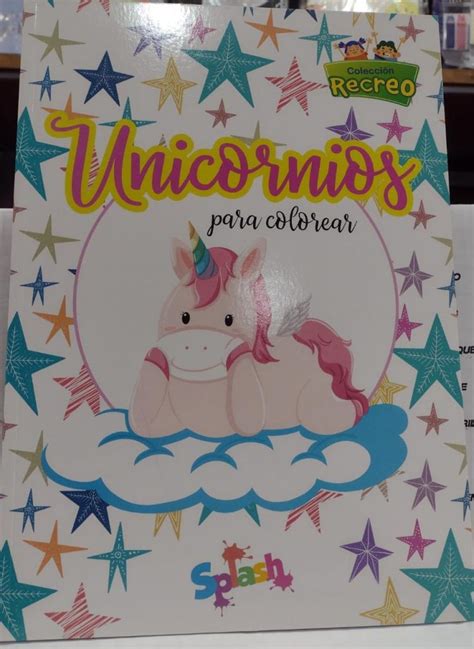 Libro Para Colorear Coleccion Recreo Unicornios 6076 SPLASH