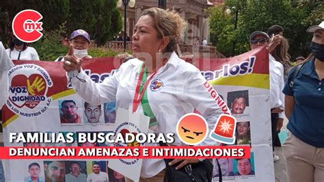 Familias Buscadoras Denuncian Amenazas E Intimidaciones El Candidato Mx