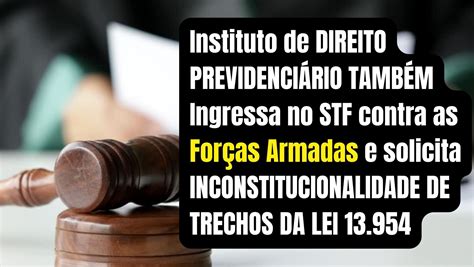 Instituto de DIREITO PREVIDENCIÁRIO ingressa no STF contra as Forças