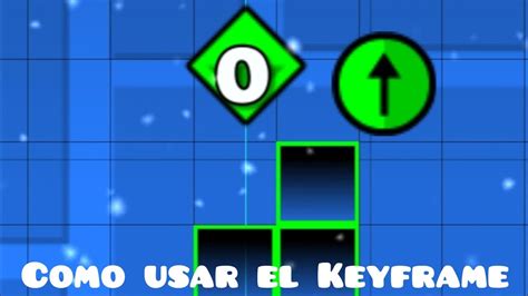 Esp Como Usar El Trigger Keyframe En Geometry Dash Youtube