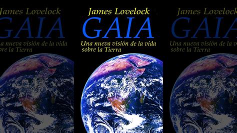 Gaia Una Nueva Visión De La Vida Sobre La Tierra Viaje A Través Del