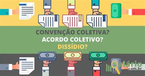 Saiba o que é convenção coletiva acordo e dissídio coletivo