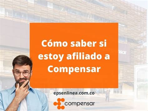 C Mo Saber Si Estoy Afiliado A Compensar Pasos Para Enterarte