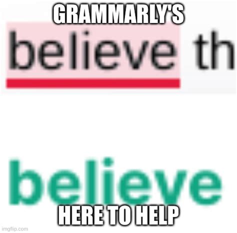 Image Tagged In Memes Meme Grammarly Imgflip