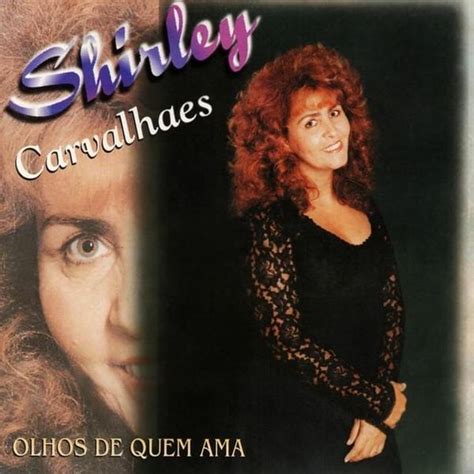 Shirley Carvalhaes Olhos De Quem Ama Lyrics And Tracklist Genius