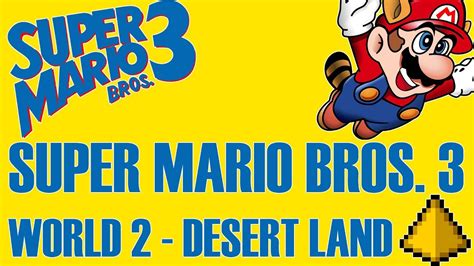 Super Mario Bros 3 World 2 Desert Land Elfgard The Elf Youtube