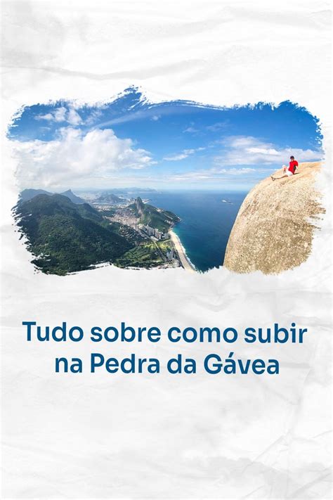 Tudo sobre como subir na Pedra da Gávea